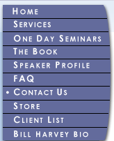 side navigation - Home, Services, One Day Seminars, The Book, Speaker Profile, FAQ, Contact Us, Client List, Bill Harvey Bio