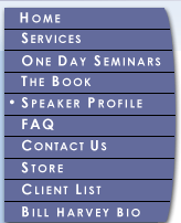 side navigation - Home, Services, One Day Seminars, The Book, Speaker Profile, FAQ, Contact Us, Client List, Bill Harvey Bio